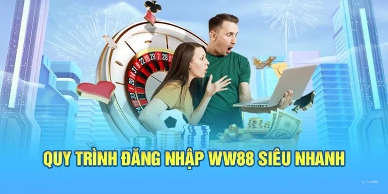 Dang-nhap-ww88-nhanh-chong-tren-tung-cau-hinh